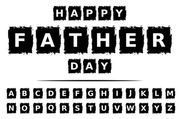Black and white illustration featuring the text "HAPPY FATHER DAY" in a distressed, grunge-style block font, along with a complete uppercase alphabet in the same style.