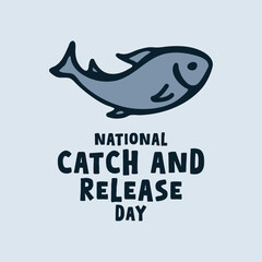 National Catch and Release Day. April.