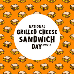 National Grilled Cheese Sandwich Day. April 12. Seamless pattern.