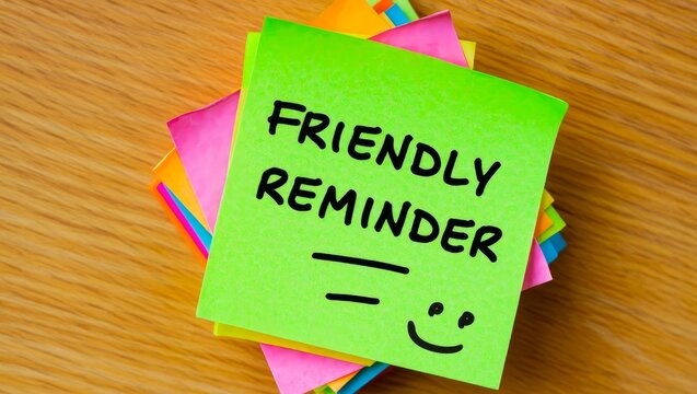 Friendly reminder stickers.