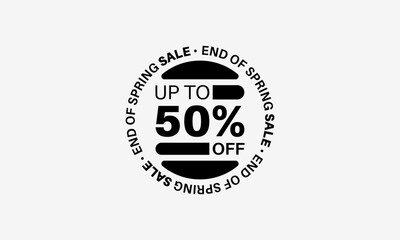 End of Spring Sale Up to 50% Off Circle Round Lettering Discount Sign Vector Typography Design