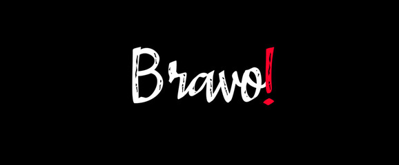 Obraz premium Bravo motivational quotes, typography, posters and other uses of fashion, art, designs for prints, posters, cards, t shirt, coffee mug hoodies etc.