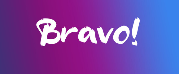 Bravo motivational quotes, typography, posters and other uses of fashion, art, designs for prints, posters, cards, t shirt, coffee mug hoodies etc.