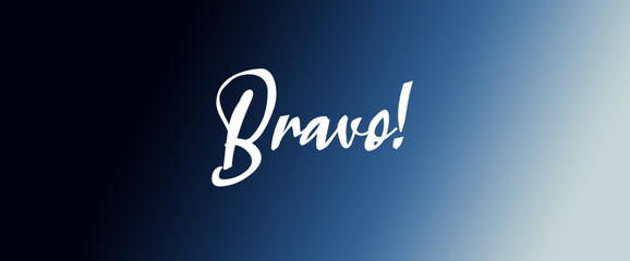 Bravo motivational quotes, typography, posters and other uses of fashion, art, designs for prints, posters, cards, t shirt, coffee mug hoodies etc.