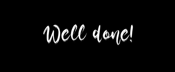Well done motivational quotes, typography, posters and other uses of fashion, art, designs for prints, posters, cards, t shirt, coffee mug hoodies etc.