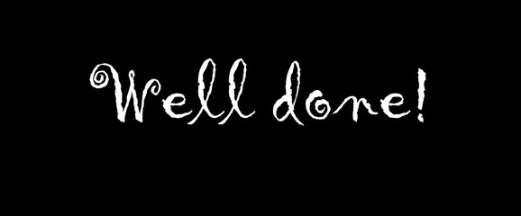 Well done motivational quotes, typography, posters and other uses of fashion, art, designs for prints, posters, cards, t shirt, coffee mug hoodies etc.