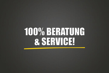 Obraz premium 100% Beratung & Service (100% advice & service) - A blackboard with white text.