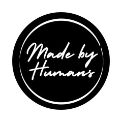 Made by humans badge. Human made logo. Handcrafted Calligraphic text for artisan craft, artist.