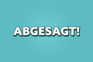 Abgesagt (Cancelled) - A turquoise banner illustration with white text.