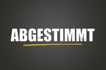 Fototapeta premium Abgestimmt (Voted up) - A blackboard with white text.