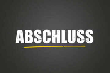 Obraz premium Abschluss (Diploma) - A blackboard with white text.