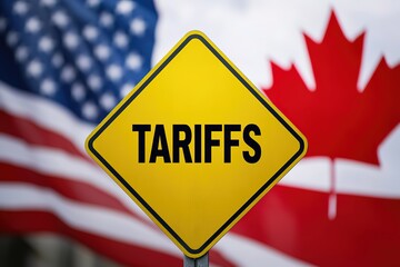 sign with text TARIFFS, background of United States flag and Canadian flag