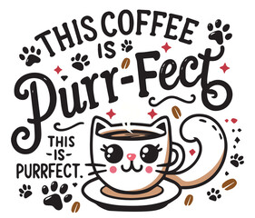 Coffee is Perfect, SVG File, PNG File, Print on Demand, T-shirt, Mugs, Hoodie, Stickers, Posters, Wall Frame, Dog Lover
