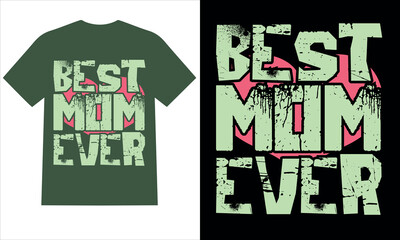 best mom ever , mother's day typo t shirt , best typography vector t shirt design, 