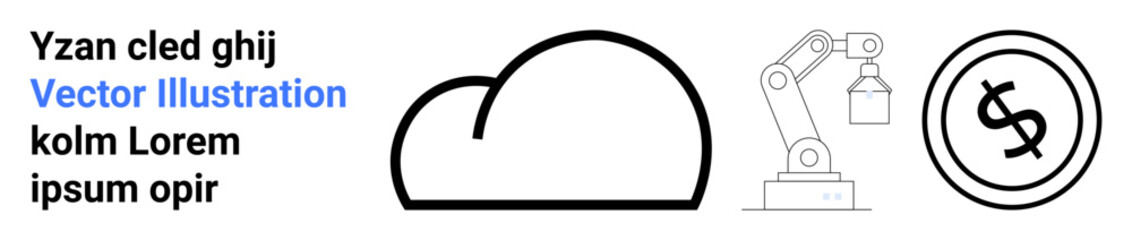 Simple cloud outline, robotic arm, and dollar coin represent technology, automation, and finance shifts. Ideal for cloud storage, robotics, fintech, data innovation simplicity abstract line flat