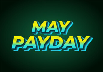 May payday. Text effect for promotional needs about payday in May. yellow blue colors