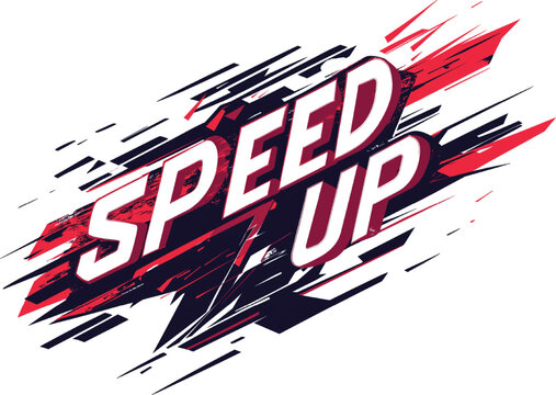 Speed Up - Bold Vector Graphic with Dynamic Motion Effects