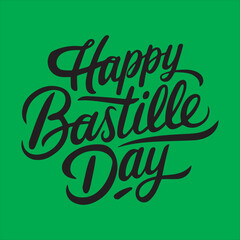 Obraz premium Happy Bastille Day Hand Lettering Design,Elegant Bastille Day Calligraphy Vector,Bastille Day Celebration Typography Art,Modern Bastille Day Script Lettering,Black and White Bastille Day Text Design