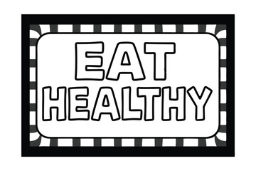 Positive Message Artwork Design For Promoting Healthy Eating Habits With Striped Background Borders And Simple Black Outline Bold Font
