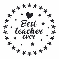 Naklejka premium Best Teacher Ever Star Heart Border - Black and White Teacher Gift Vector Design