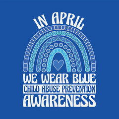 In April We Wear Blue Child Abuse Prevention Awareness T Shirt Design