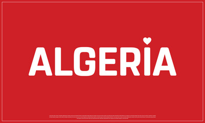 I love Algeria, I love Algeria typographic design with flag typography and heart on white background, Vector design of I love Algeria, Algeria National Day Design
