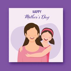 Happy Mother's Day Post with Cartoon Mother and Daughter Embracing Illustration.