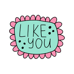 Valentines ribbon with LIKE YOU message in doodle style. Hand drawn cute ribbon with LIKE YOU text isolated. Concept send simple declaration of LIKE YOU in beautiful ribbon for Valentines Day