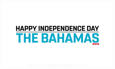 Happy Independence Day of The Bahamas on a white background, Vector design of Independence Day of The Bahamas, Typographic Design of The Bahamas National Day, Flag typography of The Bahamas