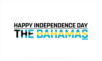 Happy Independence Day of The Bahamas on a white background, Vector design of Independence Day of The Bahamas, Typographic Design of The Bahamas National Day, Flag typography of The Bahamas