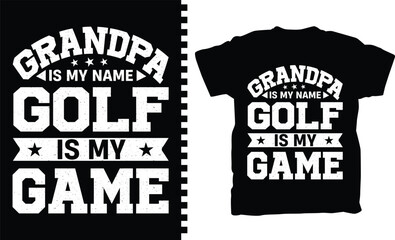 Obraz premium GRANDPA IS MY NAME GOLF IS MY GAME Father's Day T-shirt Design
