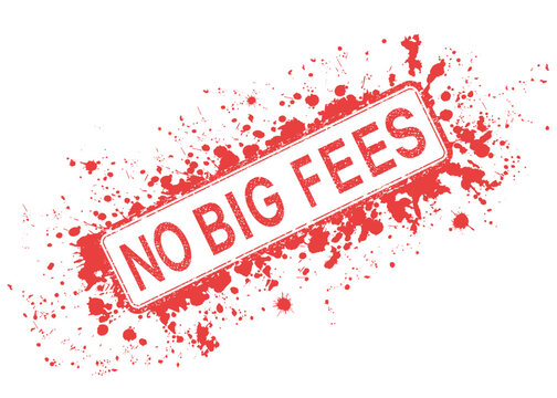 Red grunge rubber stamp with "no big fees" text. On a transparent background
