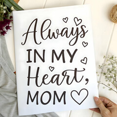 Always in my heart text note for showing love for mother