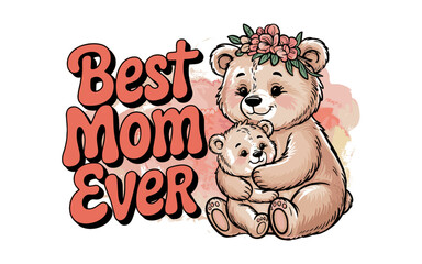Best mom ever, mothers day banner, mothers day clipart, mothers day quotes, mothers day illustration, mothers day, Mom Png Design,
Mama Tshirt,
Mothers Day Shirt,
Mothers Day Png,
Mothers Day Gift,