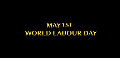 Bold Golden May 1st World Labour Day Text Design on Dark Background. International Workers/Labour Day Concept, Ideal for Poster Banner background Design.