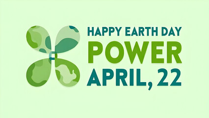 Our Power Planet: Happy Earth Day April 22nd graphic with a stylized globe integrated into the text, emphasizing the strength and importance of our planet. Ideal for environmental campaigns, awareness