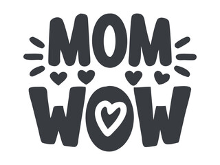 Creative MOM WOW Typography Heartfelt Mother’s Day Design