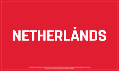 I love Netherlands, I love Netherlands typographic design with flag typography and heart on red background, Vector design of I love Netherlands, Netherlands National Day Design