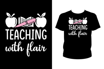 Teaching with flair Quotes svg, Teacher Svg, t-shirt design for prints, School t-shirt design cut file