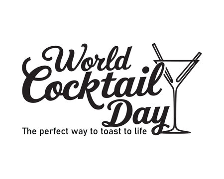 Elegant World Cocktail Day Typography Design with minimalist cocktail glass design and text tag The perfect way to toast to life. Vector Illustration.