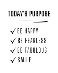 Today's Purpose Printable Wall Art For Home, Dorm Or Office Instant Digital Download.