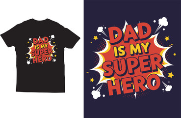 Dad is my super hero typography t shirt design vector