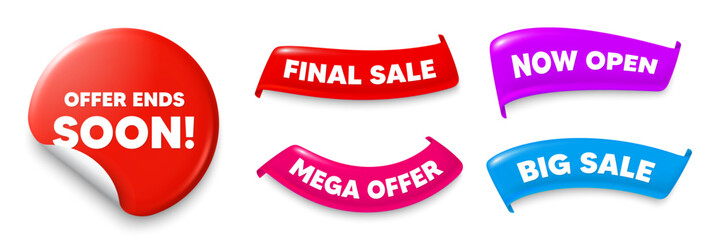 Offer ends soon sticker, Sale offer ribbons. Big sale, Now open. Offer ends soon tag. Special offer price sign. Advertising discounts symbol. Sticker badge. Flag ribbon banners. Vector