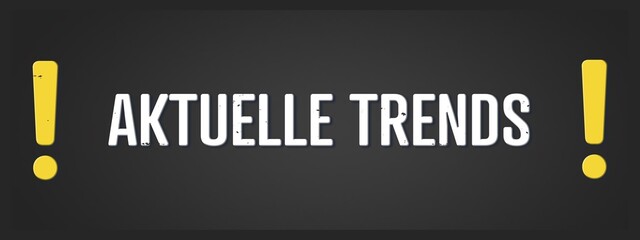 Aktuelle Trends (Current trends) - A blackboard illustration with white text.