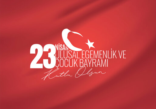 23 nisan ulusal egemenlik ve &ccedil;ocuk bayramı kutlama tasarımı. 23 Nisan tasarımı. Translation: April 23 National Sovereignty and Children's Day celebration design. April 23 design.
