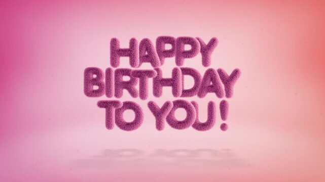 Happy Birthday text of 3D pink fluffy letters on a simple gradient background with particles. Looped animation