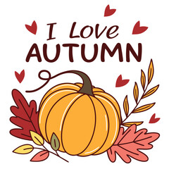 Cute I Love Autumn Illustration With Pumpkin And Leaves