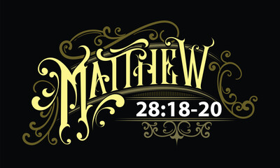 MATTHEW 28 18-20 lettering custom style design