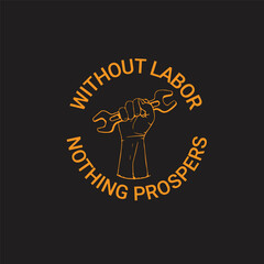 Without Labor Nothing Prospers Labor Day T-shirt Design