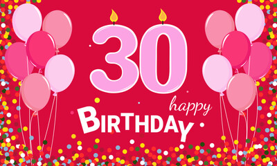 Happy Birthday! 30th anniversary. Pink color. Candle figure balloons and confetti.